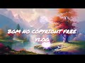 Bgm no copyright free vlog