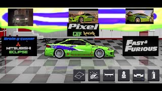 Pixel Car-Racer Fast & Furious-Brain O'Conner Mitsubishi Eclipse