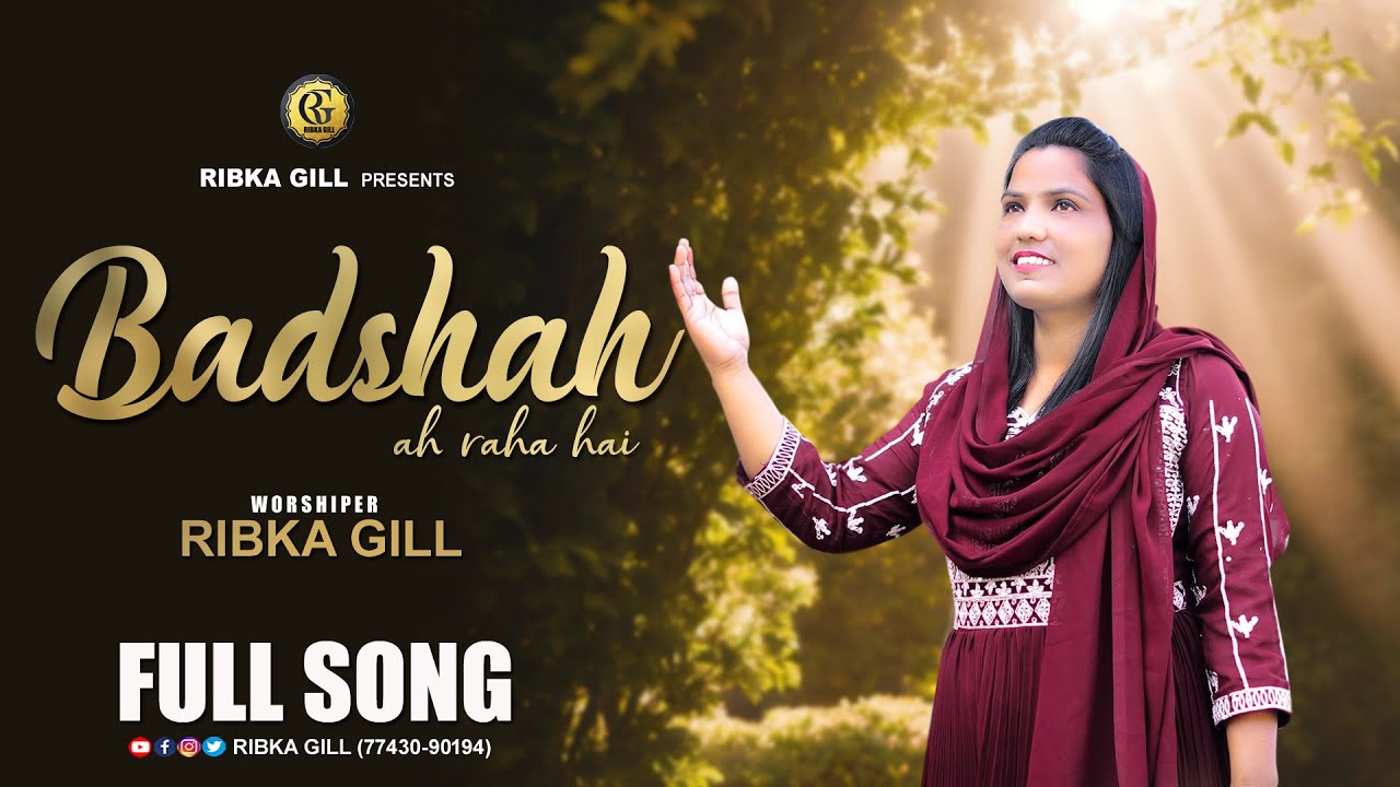 NEW MASIH SONG 2024  BADSHAH AH RAHA HAI  RIBKA GILL  ASHISH TALIB  SHALOM JACOB