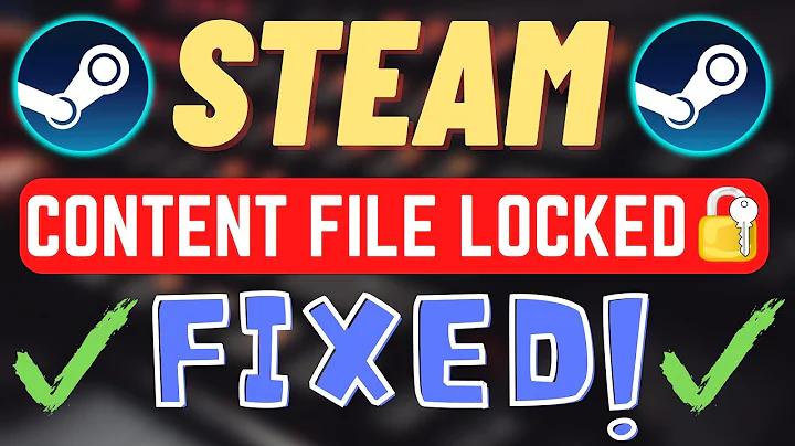 Steam Content File Locked FIX | 100% Working [UPDATED 2022!]
