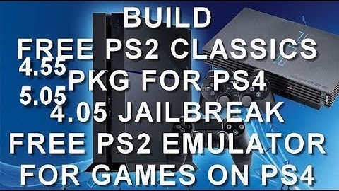 [TUTORIAL] BUILD FREE PS2 CLASSICS PKG FOR PS4 5.05 JAILBREAK | FREE PS2 BACKUPS GAMES ON PS4