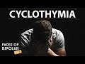 Faces of Bipolar Disorder (PART 4) "Cyclothymia"