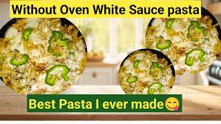 Without oven white sauce pasta|pasta lovers k liye best pasta