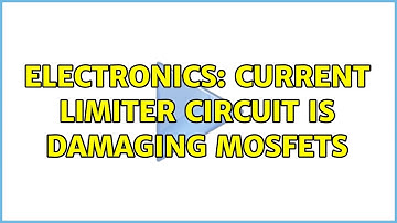 Electronics: Current limiter circuit is damaging MOSFETs (2 Solutions!!)