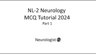 NL-2 Neurology MCQ Tutorial 2024 Part 1