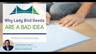 Why Lady Bird Deeds Are a Bad Idea