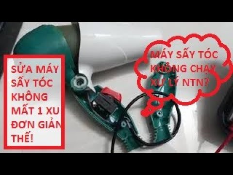 Video Cách sửa máy sấy tóc bị hỏng không chạy tại nhà - youtube
