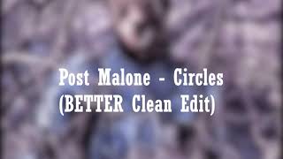 Post Malone - Circles (BETTER Clean Edit)