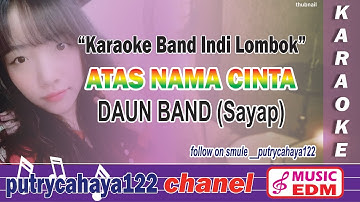 Karaoke Band Indi - Lombok ATAS NAMA CINTA - DAUN BAND "SAYAP" (NO VOCAL)