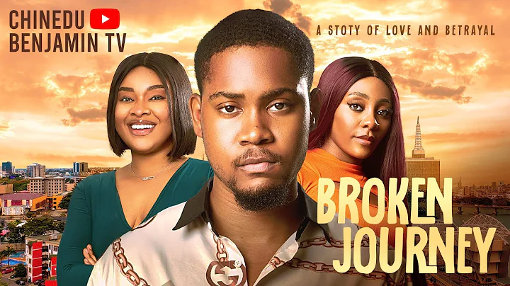 BROKEN JOURNEY - She Disappeared, And He Never Stopped Looking | CLINTON JOSHUA, DORIS IFEKA
