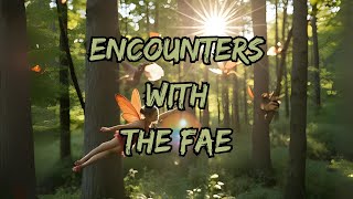 Encounters With The Fae