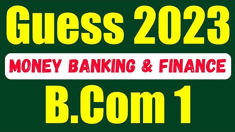 Guess Money Banking and Finance B.Com1 | Guess 2023 MBF Punjab University Exams2023