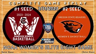 #1 Seed South Carolina Gamecocks vs #3 Seed Oregon St. - NCAA ELITE EIGHT GAME (3/31/24-FULL REPLAY)