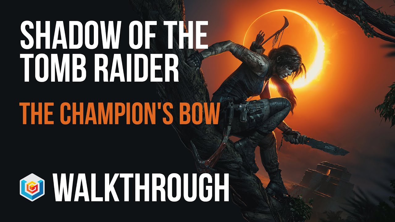 Shadow Of The Tomb Raider Walkthrough Part 59 The Champion S Bow