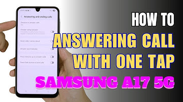 How to Answering Calls with One Tap on Samsung Galaxy A17 5G