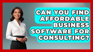 Can You Find Affordable Business Software For Consulting? - Consulting Career Hub