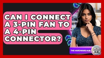 Can I Connect A 3-pin Fan To A 4-pin Connector? - The Hardware Hub