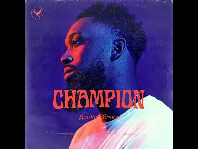 Champion [Studio Version] - Bethel Music, Dante Bowe