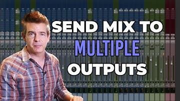 Send your mix to multiple outputs in Pro Tools
