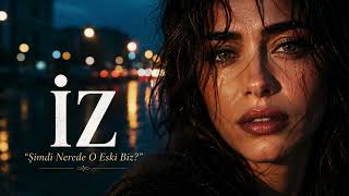 İz 🖤 Seninle Geçen Her Gün Bir Fırtına Duygusal Pop Arabesk