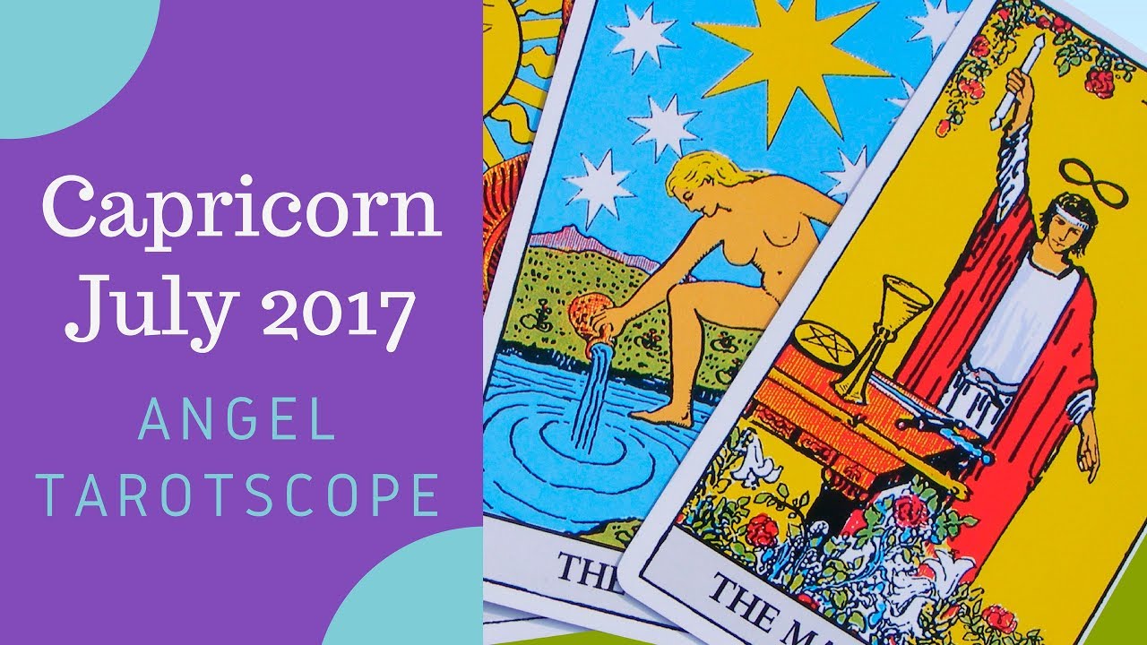Capricorn July 2017 Tarotscope Angelic Messages - 