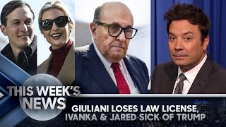Rudy Giuliani Loses Law License, Ivanka and Jared Sick of Trump: This Week’s News | The Tonight Show