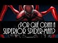 ¿Por qué Odian a Superior Spider-Man?