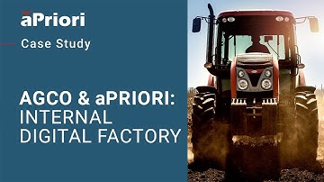 AGCO & aPriori:  Internal Digital Factory Configuration