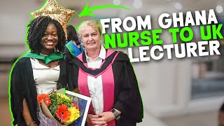 FROM GHANA NURSE TO UK NURSE LECTURER .... HOW TO BECOME A LECTURER IN THE UK
