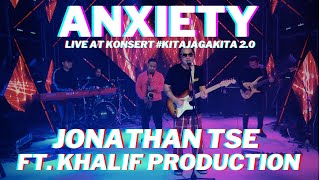 Jonathan Tse - Anxiety (live at Konsert #KitaJagaKita 2.0)
