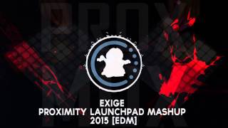 【♫】Exige - Proximity Launchpad Mashup 2015 [EDM] | #WEEKEND (Saturday)