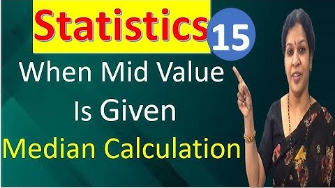 15. Calculation of Median When Mid Value is Given" from Statistics subject