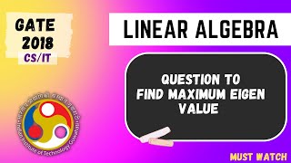 #10| Question to Find Maximum Eigenvalue | 2018 PYQ || MUST WATCH | GateGeeks | #gate2024 #gatepyqs