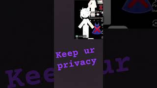 Keep ur privac!!!!