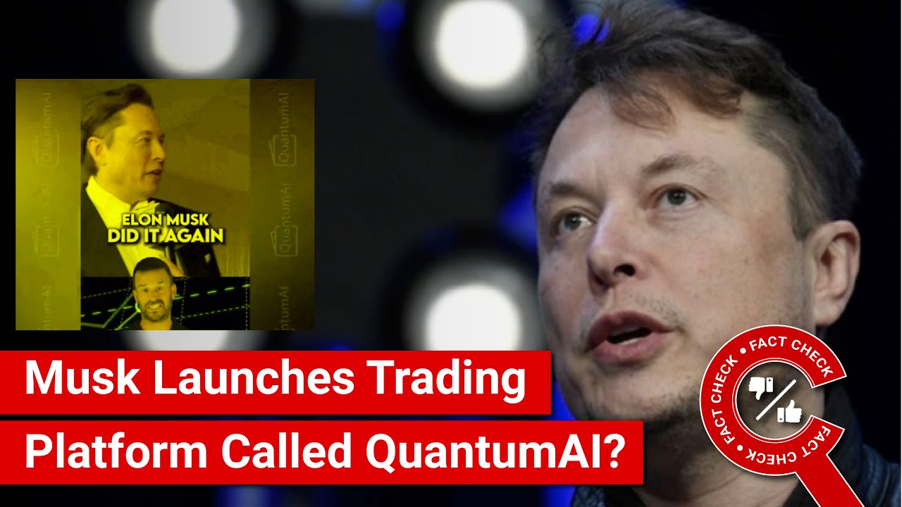 FACT CHECK: Has Elon Musk Launched Quantum \u0026 AI-Based Trading Platform Called QuantumAI?