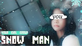 Your girl group (3 members) "Snow Man" [Orig. Chanju]