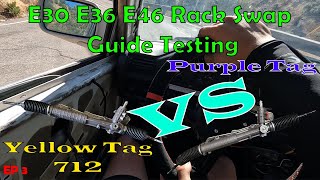 BMW E30 Steering Rack Swap Guide EP 3 | E46 Purple Tag Rack VS E46 Yellow Tag 712 Rack Driving
