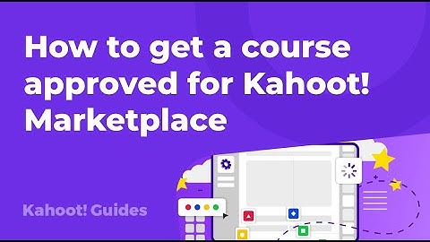 How to get a course approved for Kahoot! Marketplace