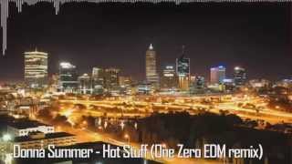 Donna Summer - Hot Stuff (One Zero EDM remix 2015)