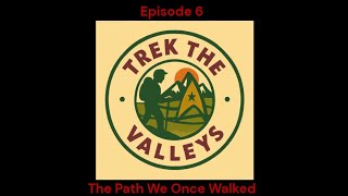 Episode 6   The Path We Once Walked