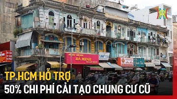 TP.HCM hỗ trợ 50% chi phí cải tạo chung cư cũ | Tin tức