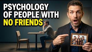 People Who Don’t Have Friends Share These Five Personality Traits