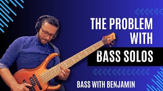 The Problem with Bass Solos | Bass With Benjamin - Bass Vlog Ep #2