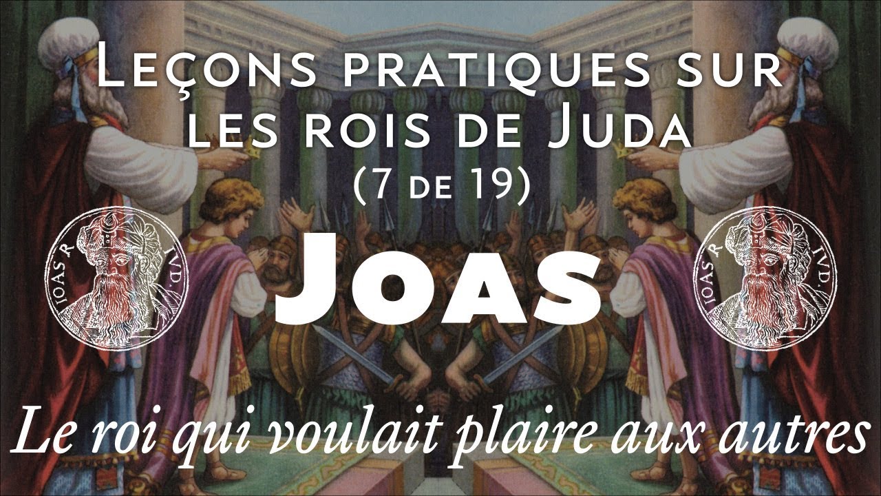Joas, le roi qui voulait plaire aux autres Leçons pratiques sur les rois de Juda (7/19) YouTube Joas, le roi qui voulait plaire aux autres Leçons pratiques sur les rois de Juda (7/19) YouTube