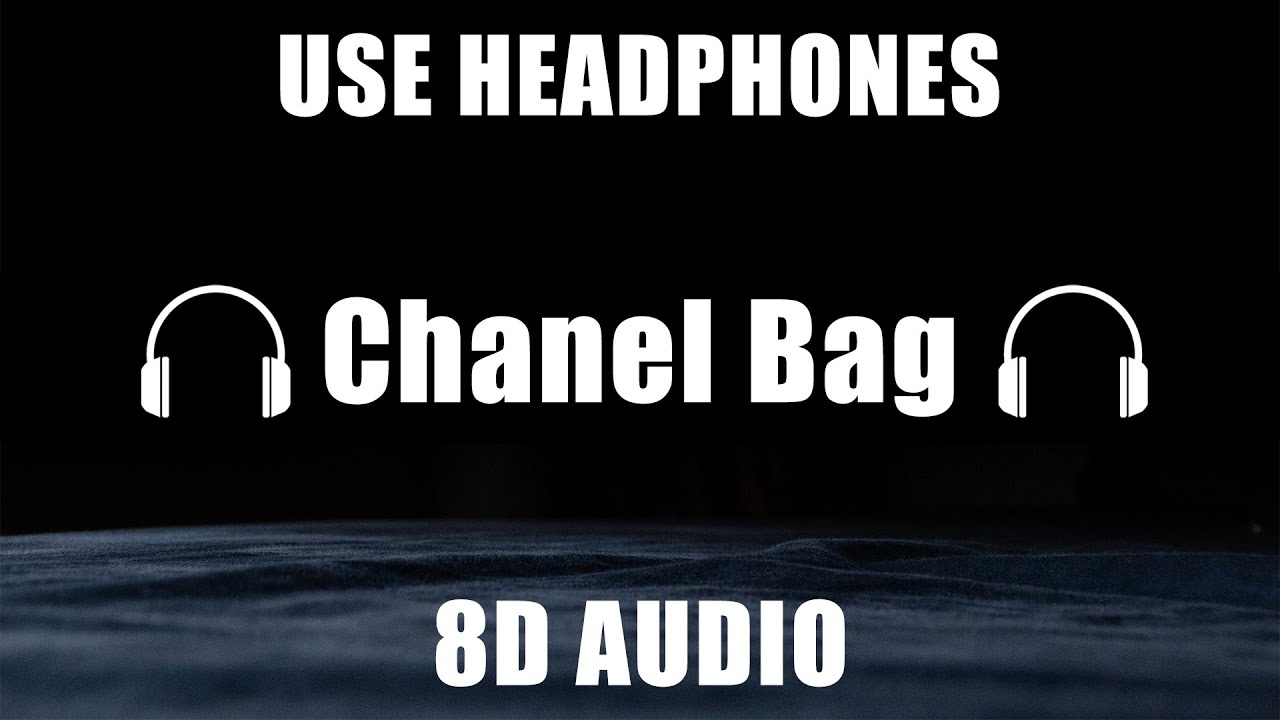 Chanel Bag (Killbunk) 8D Audio YouTube