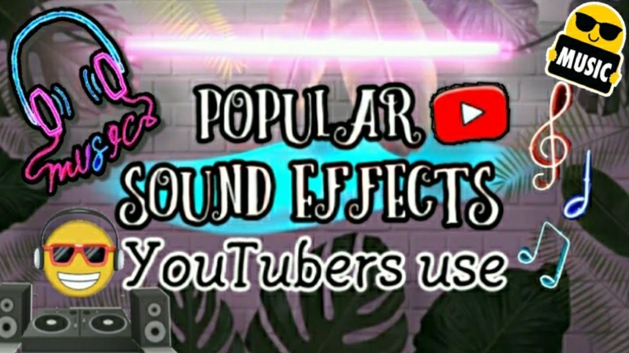 2019 Popular Sound Effects YouTubers Use YouTube