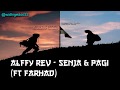 Alffy Rev - Senja & Pagi (Ft. Farhad) || Lirik Video