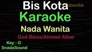 BIS KOTA-God Bless-Ahmad Albar|KARAOKE NADA WANITA​⁠ -Female-Cewek-Perempuan@UcokkuYasir