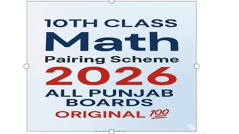 10th Class Math Pairing Scheme for 2026 All Punjab Boards | Original 💯