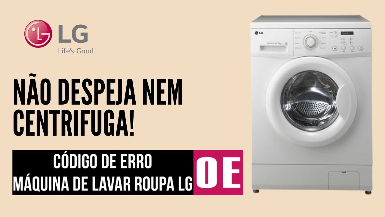 Máquina de lavar roupa Lg com erro OE - não despeja nem centrifuga - YouTube